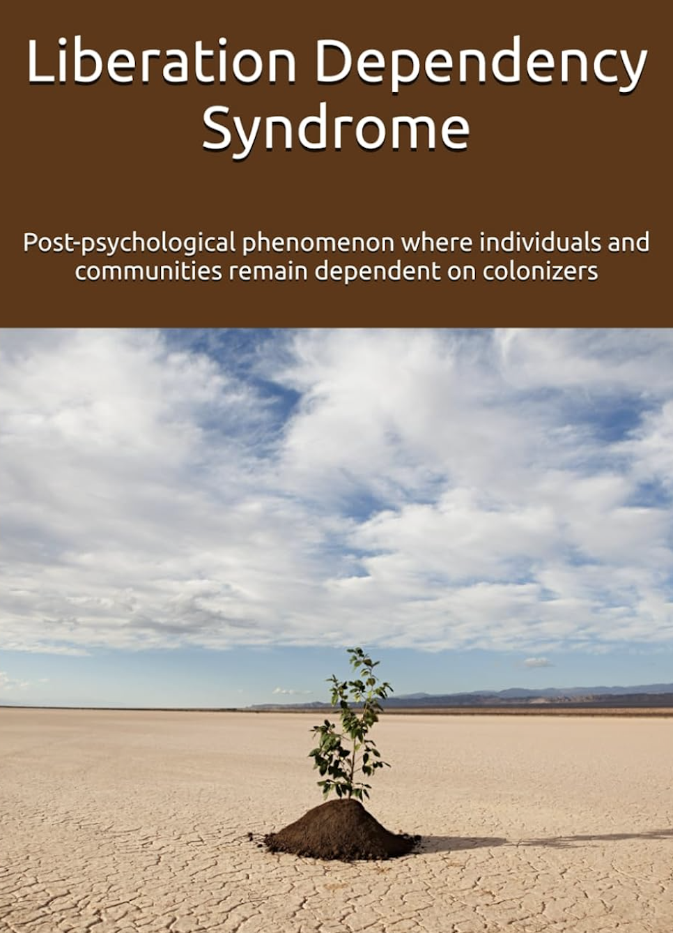 Liberation Dependency Syndrome