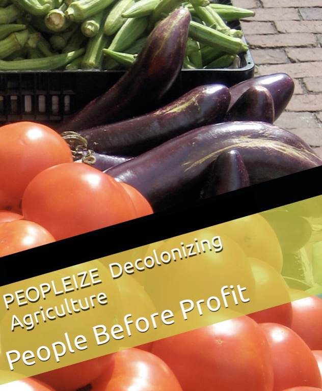 You are currently viewing PEOPLEIZE    Chapter III Decolonizing Agriculture  People Before Profit